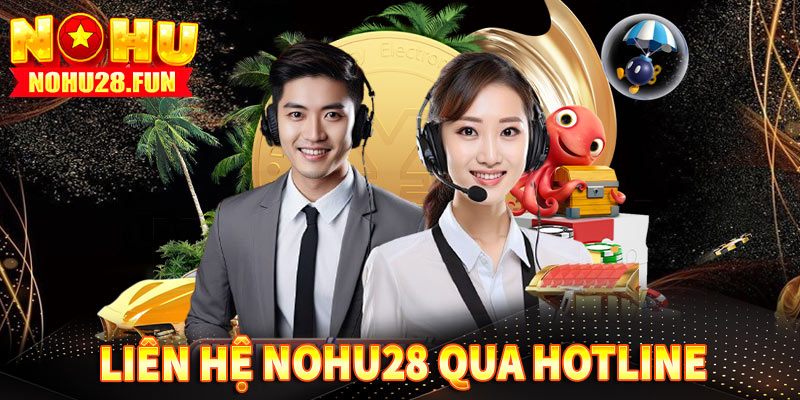 Liên hệ nohu28 qua hotline