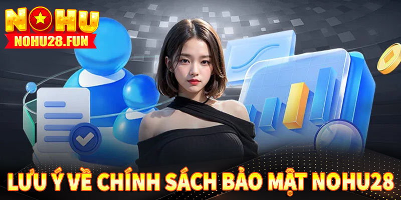 Những lưu ý quan trọng về chính sách bảo mật