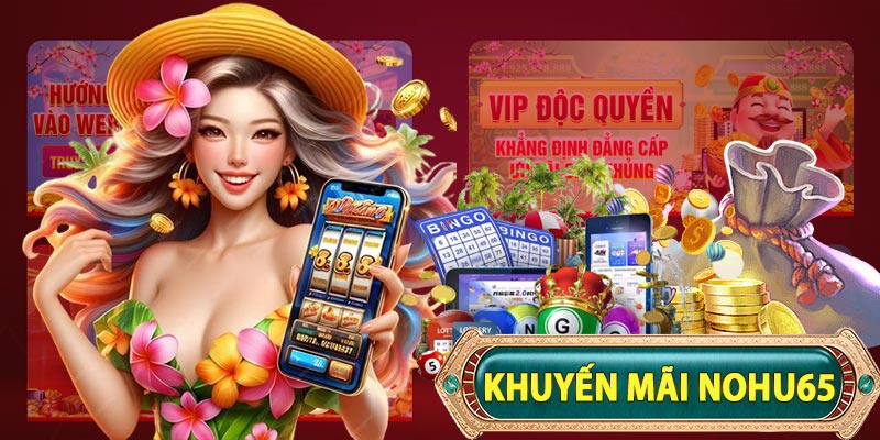 Khuyến mãi nohu65 VIP